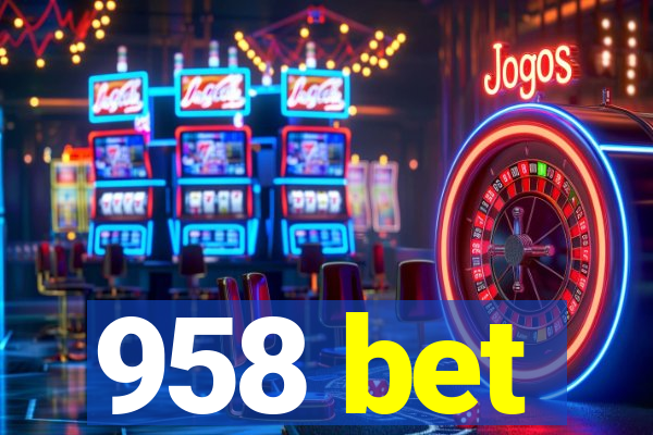 958 bet